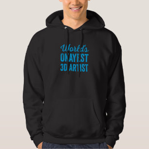 Worlds Okayest 3D Artist Sarcastic Draw Professio Hoodie