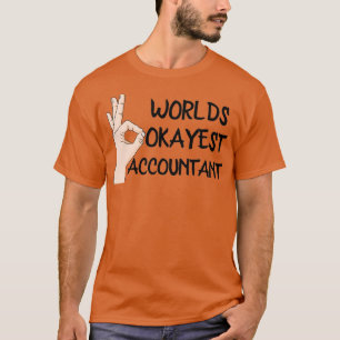 Worlds Okayest Accountant 7 T-Shirt