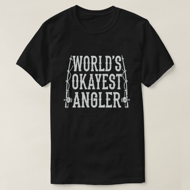 World's Okayest Angler Funny Fishermen T-Shirt (Design Front)