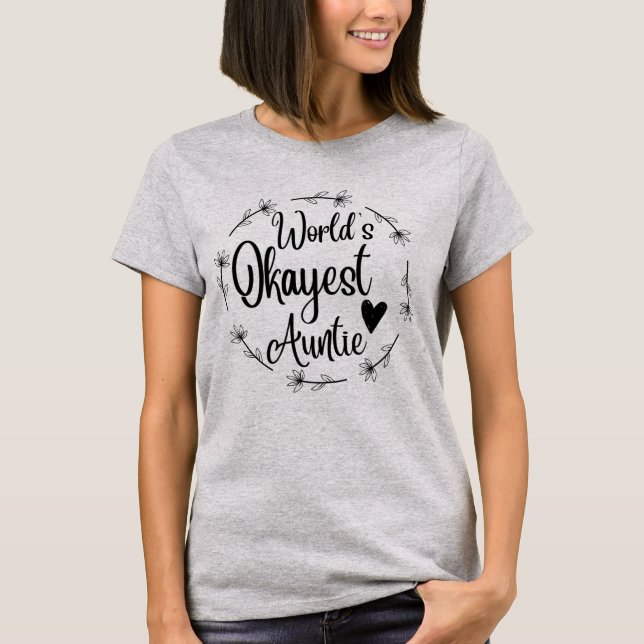 World's Okayest Aunt Funny Auntie T-Shirt (Front)