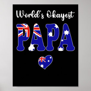 Worlds Okayest Australian Papa Ever Best Papa Dad  Poster
