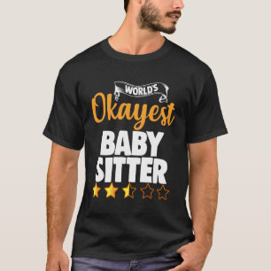 World'S Okayest Babysitter T-Shirt