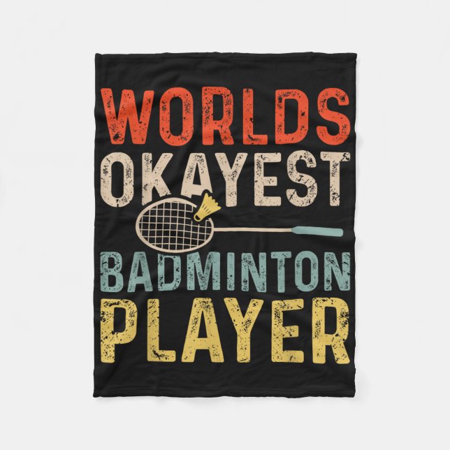 Worlds Okayest Badminton Player Retro Badminton  Fleece Blanket (Front)