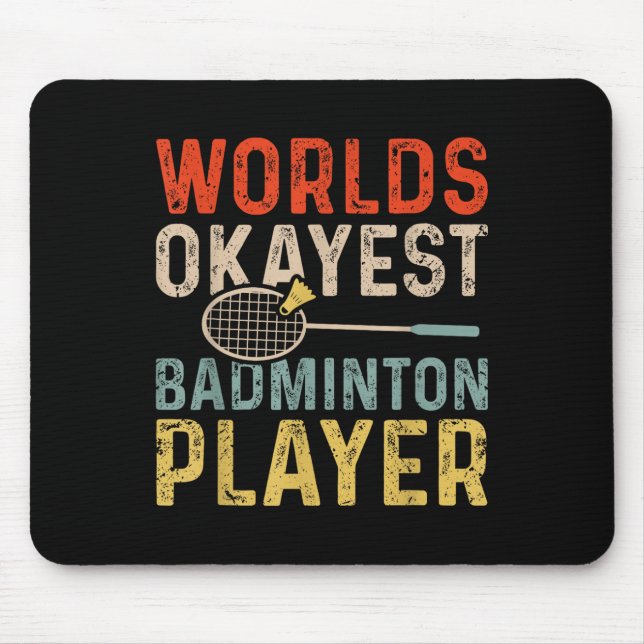 Worlds Okayest Badminton Player Retro Badminton  Mouse Pad (Front)