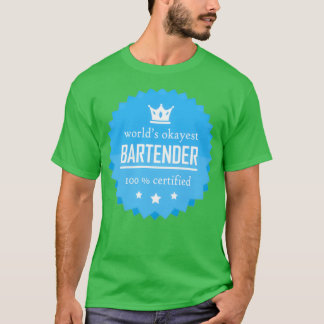Worlds okayest Bartender Funny cool gift for worke T-Shirt