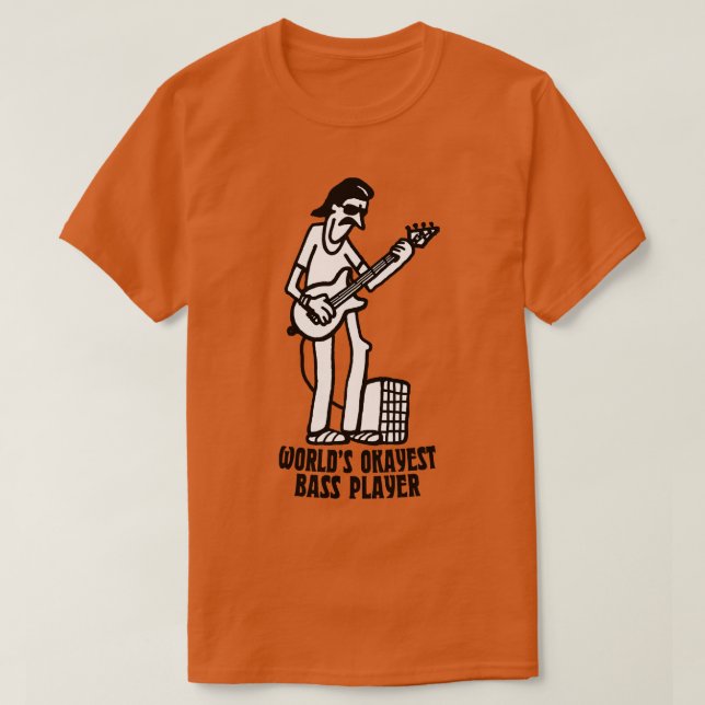 Worlds Okayest Bass Player T-Shirt (Design Front)