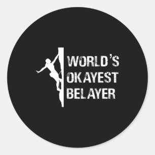Worlds Okayest Belayer Climbing Hiking Girls Gift Classic Round Sticker