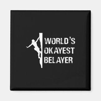 Worlds Okayest Belayer Climbing Hiking Girls Gift  Magnet