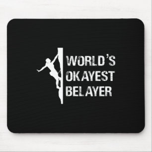 Worlds Okayest Belayer Climbing Hiking Girls Gift Mouse Pad
