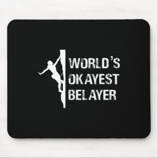 Worlds Okayest Belayer Climbing Hiking Girls Gift  Mouse Pad