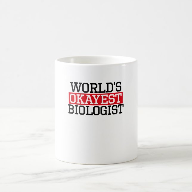 world's okayest Biologist, #Biologist Coffee Mug (Center)