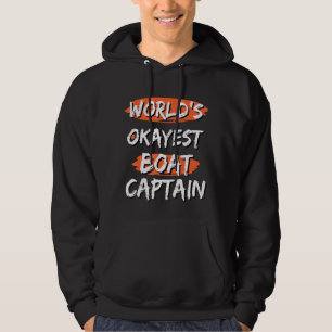 World's Okayest Boat Captain Sayings Sarcastic Bo Hoodie