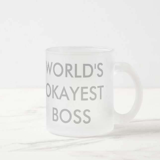 World's Okayest Boss Frosted Glass Coffee Mug (Right)