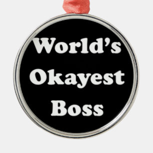 World's Okayest Boss Humourous Work Gift Funny Fun Metal Tree Decoration
