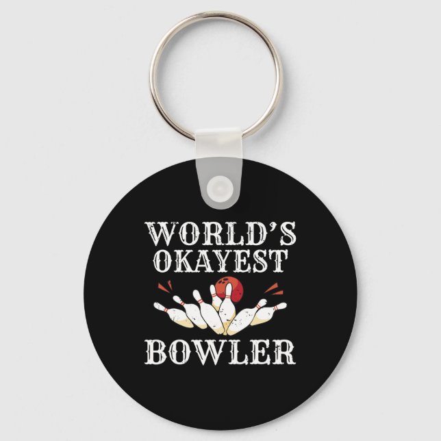 Worlds Okayest Bowler Bowling Team Bowler  Key Ring (Front)