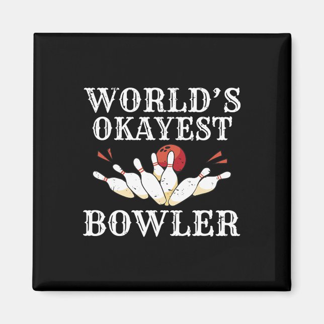 Worlds Okayest Bowler Bowling Team Bowler  Magnet (Front)