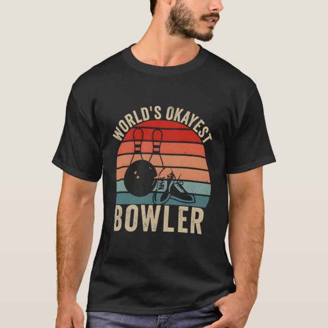 Worlds Okayest Bowler For Bowling T-Shirt (Front)