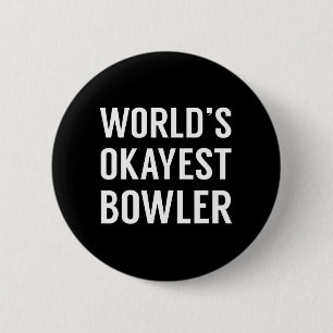 World's Okayest Bowler - Fun Bowling 6 Cm Round Badge
