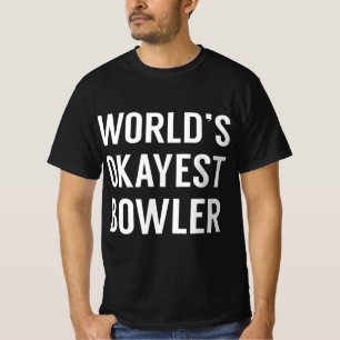 World's Okayest Bowler - Fun Bowling T-Shirt