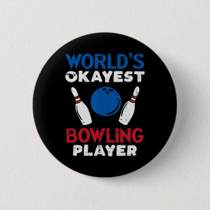 Worlds Okayest Bowling Player Funny Bowler Men Wom 6 Cm Round Badge