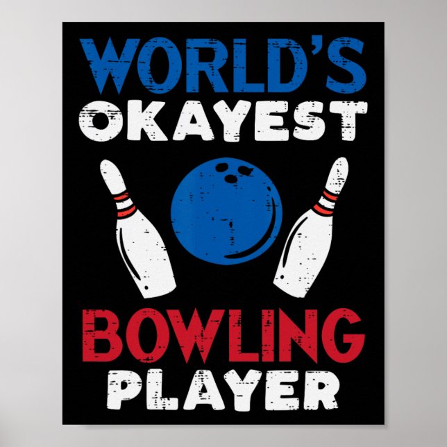Worlds Okayest Bowling Player Funny Bowler Men Wom Poster (Front)