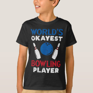 Worlds Okayest Bowling Player Funny Bowler Men Wom T-Shirt
