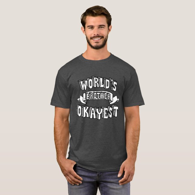 World's Okayest Brother Funny Text Shirt (Front Full)