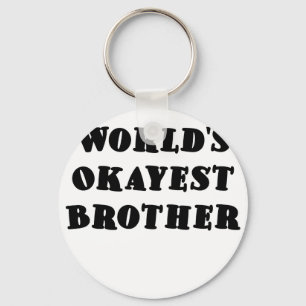 Worlds Okayest Brother Key Ring