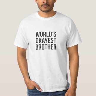 World's Okayest Brother T-Shirt