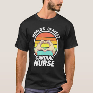 Worlds Okayest Cardiac Nurse Retro Cardiac Nursin T-Shirt