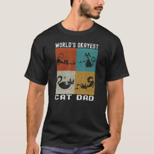World's Okayest Cat Dad - Funny Cat Parent, Funny T-Shirt