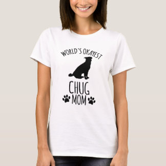 Worlds Okayest Chug Mum - Dog Mum T-Shirt