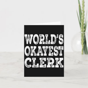 World's okayest clerk funny office retail worker  card