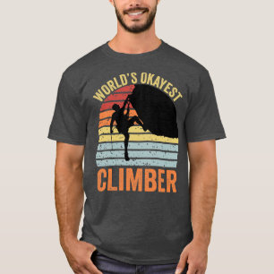 Worlds Okayest Climber Rock Climber T-Shirt