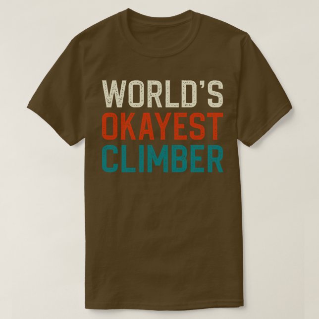 Worlds okayest climber T-Shirt (Design Front)