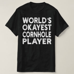 Worlds Okayest Cornhole Player T-Shirt