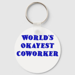 Worlds Okayest Coworker Key Ring