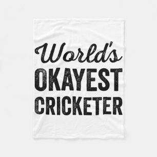 Worlds Okayest Cricketer Funny Humor Cricket Playe Fleece Blanket