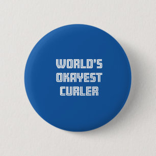 World's Okayest Curler 6 Cm Round Badge