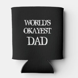 World's Okayest Dad can cooler Father's Day gifts