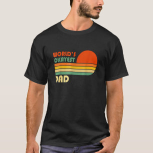 World's Okayest Dad Father Retro Vintage T-Shirt
