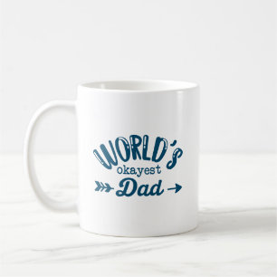 World's Okayest Dad Funny Quote with Blue Text Coffee Mug