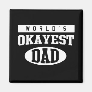 World's Okayest Dad Magnet