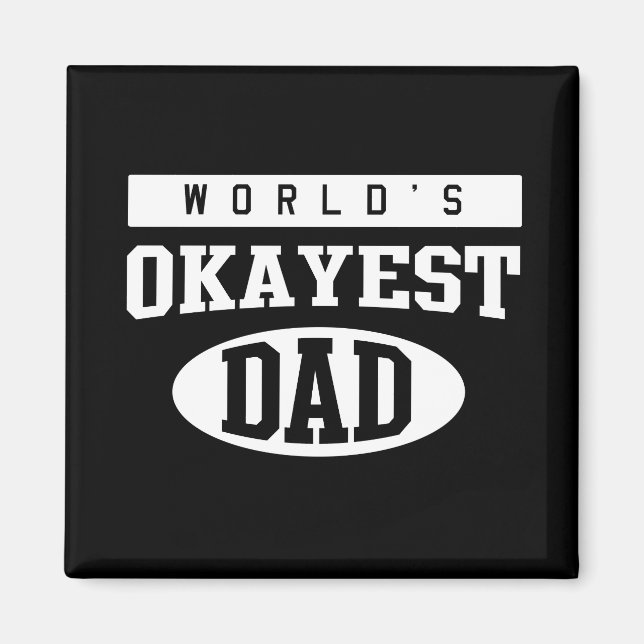 World's Okayest Dad Magnet (Front)