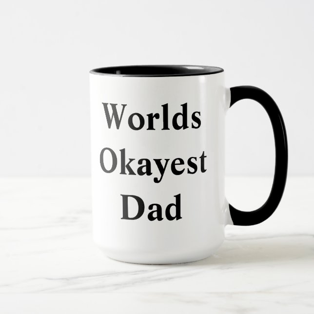 Worlds "Okayest" Dad Mug (Right)