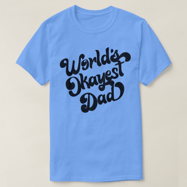 Worlds Okayest Dad Retro Faded Style Design Black T-Shirt (Design Front)