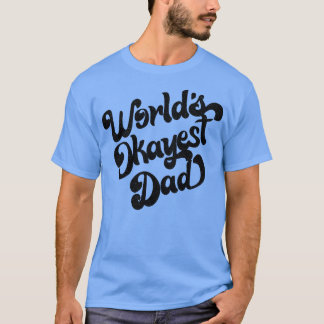 Worlds Okayest Dad Retro Faded Style Design Black T-Shirt