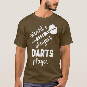 Worlds Okayest Darts Player T-Shirt