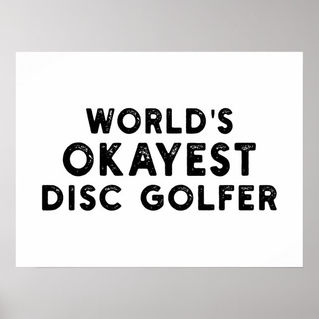 World's Okayest Disc Golfer Disc Golf Dad Poster (Front)