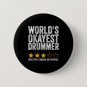 World's okayest drummer hits stuff on purpose 6 cm round badge